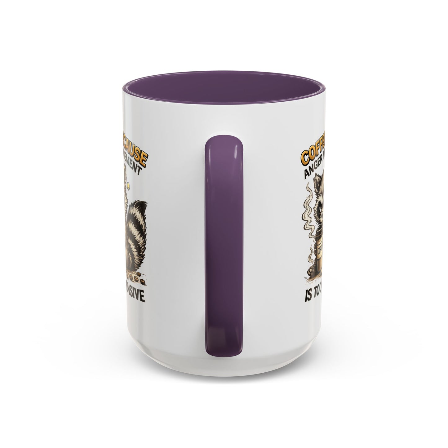Humor Mug -  Coffee Because Anger