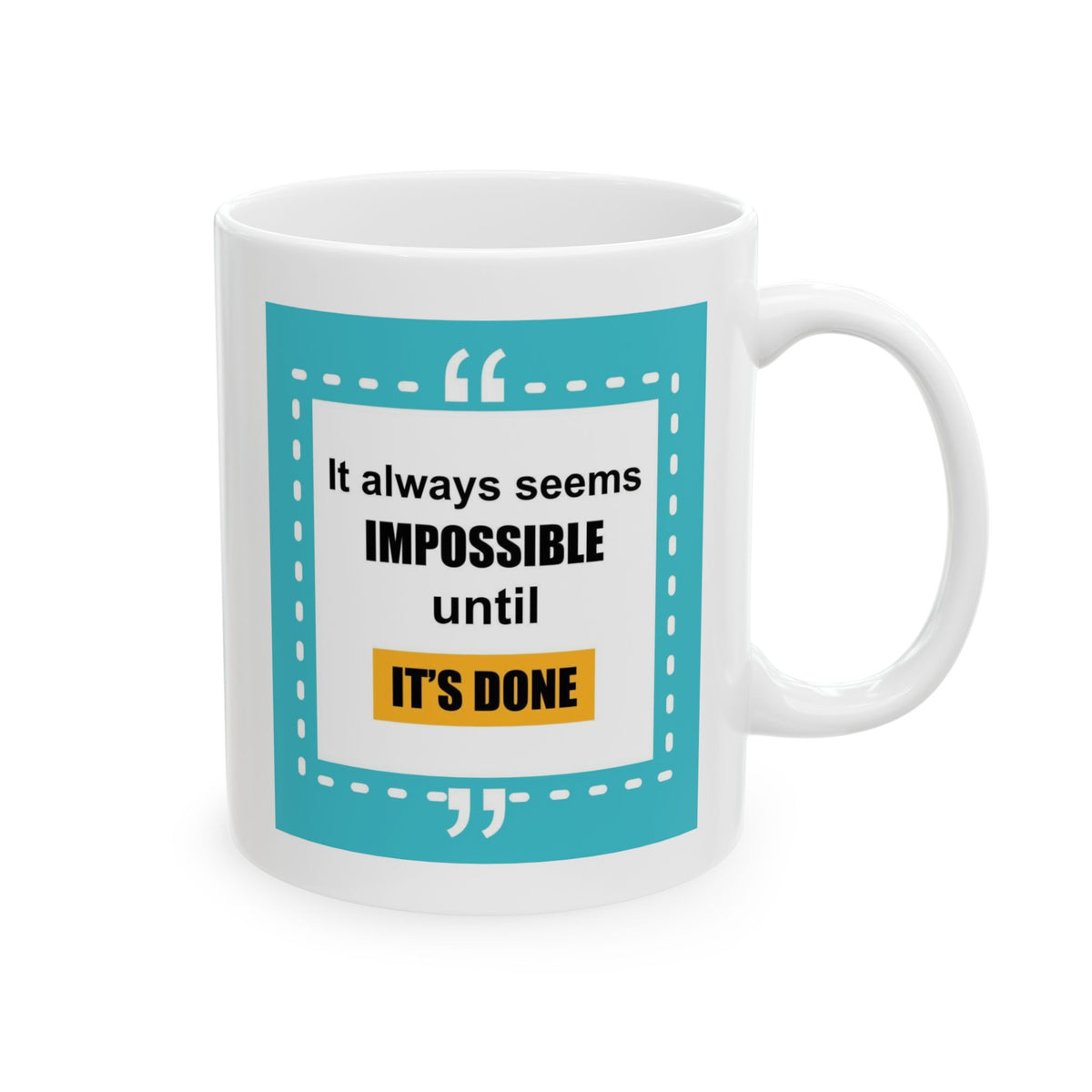 Motivation Mug - It Always Seems Impossible Until It's Done Quote