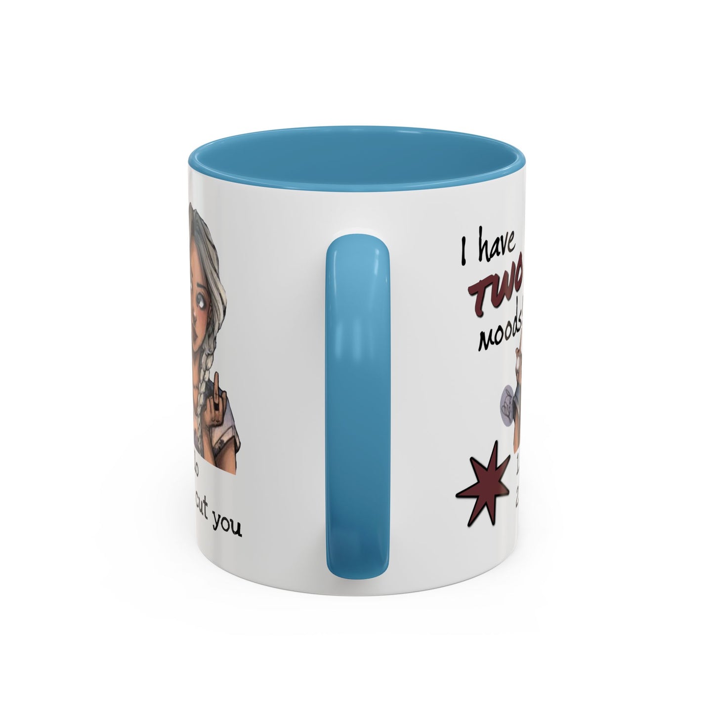 Humor Mug - I Have Two Moods