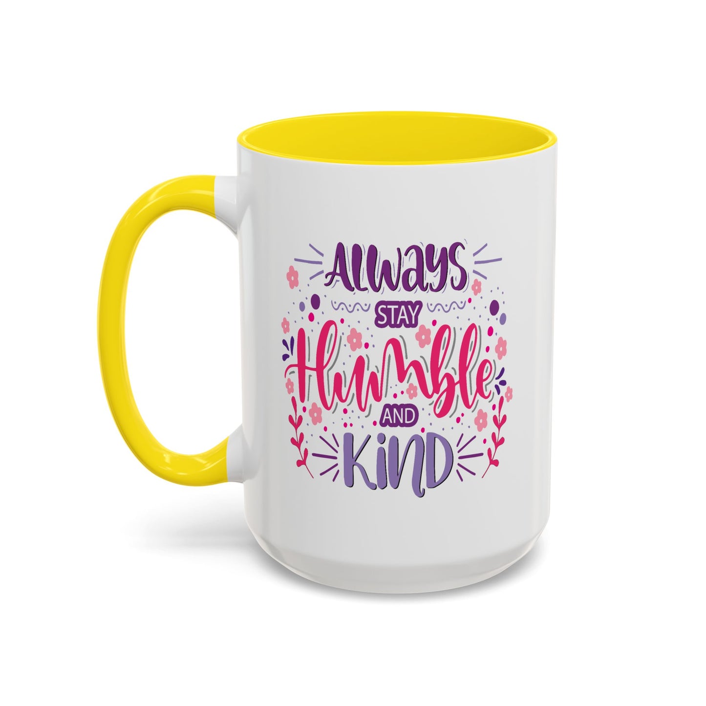 Motivation Mug - Always Stay Humble & Kind