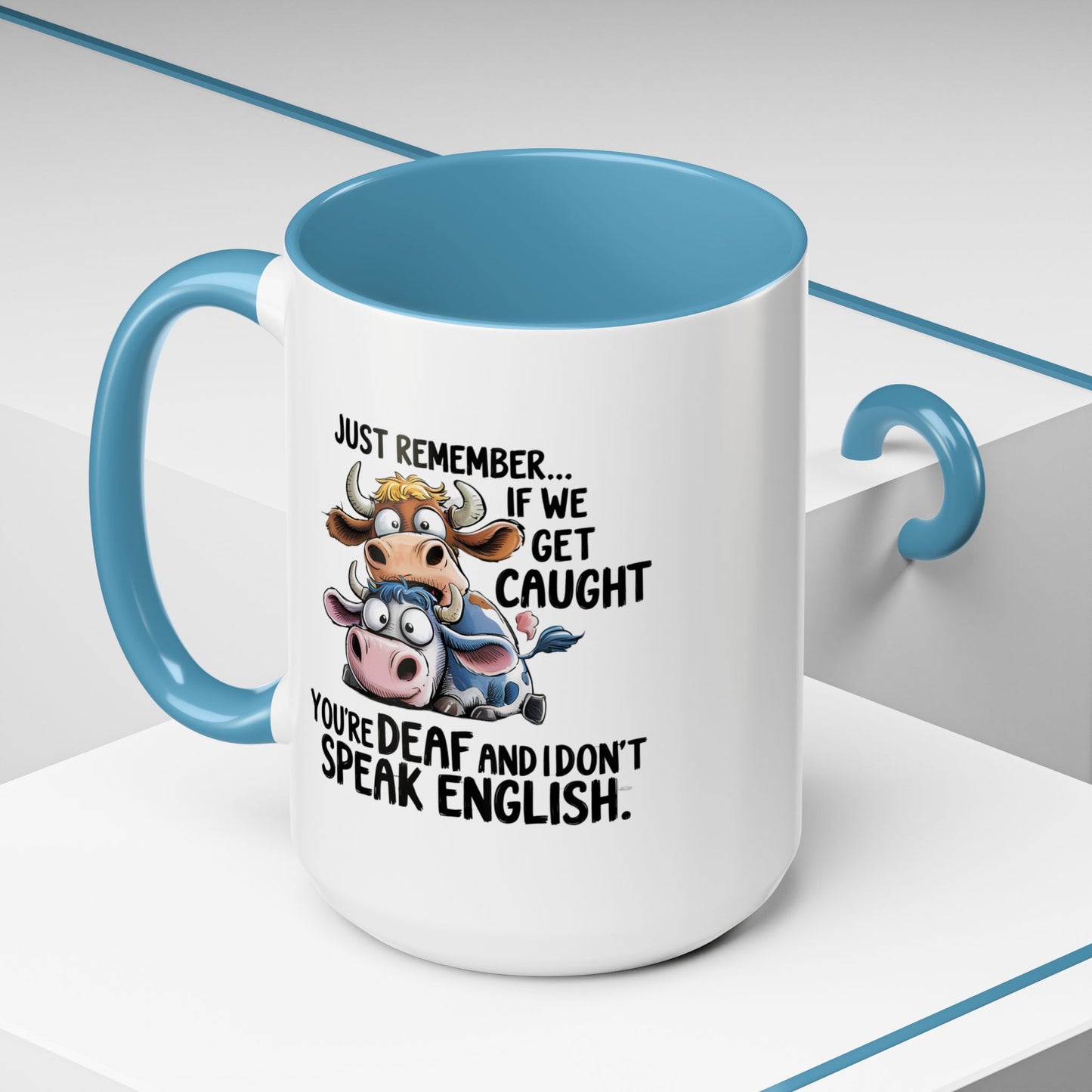 Humor Mug - Just Remember If We Get Caught