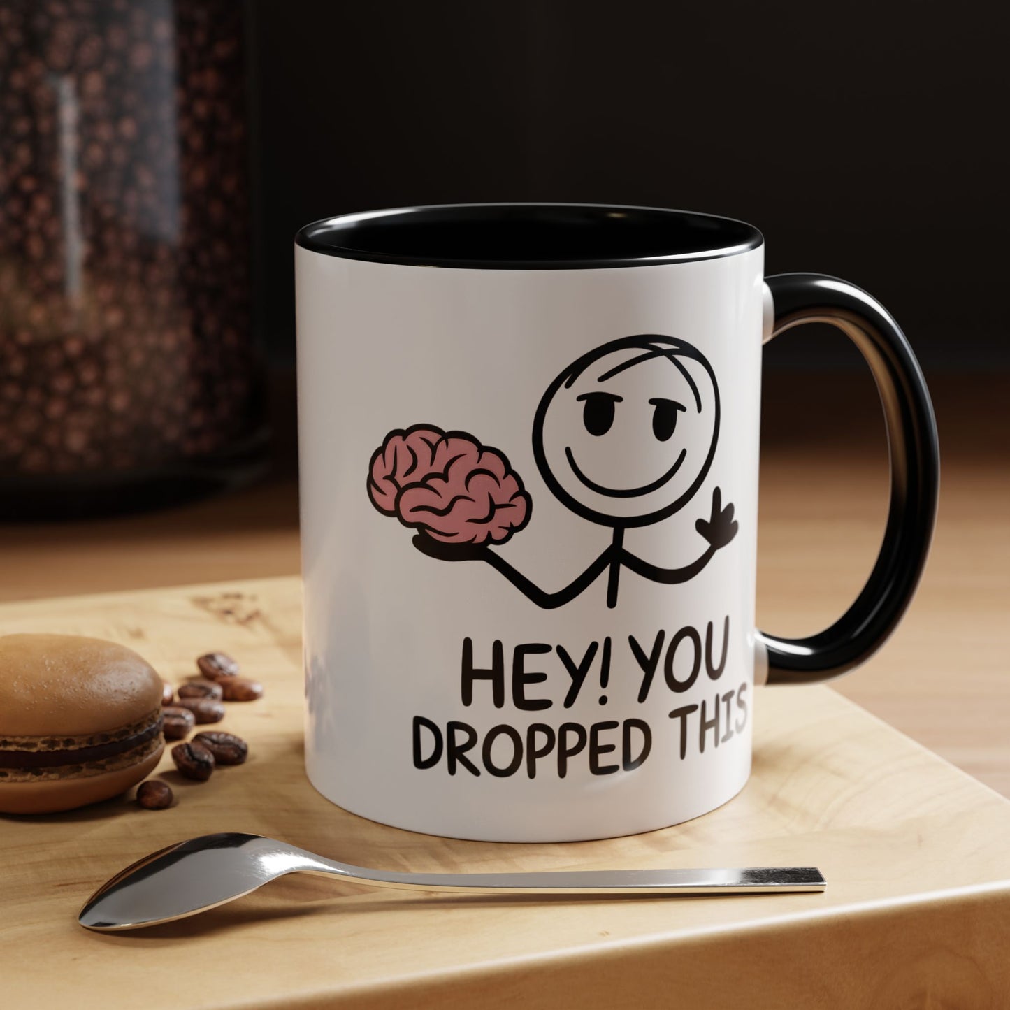 Humor Mug - Hey You Dropped This