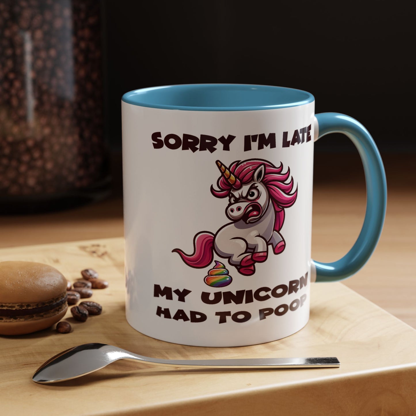 Humor Mug - Sorry I'm Late My Unicorn Had to Poop
