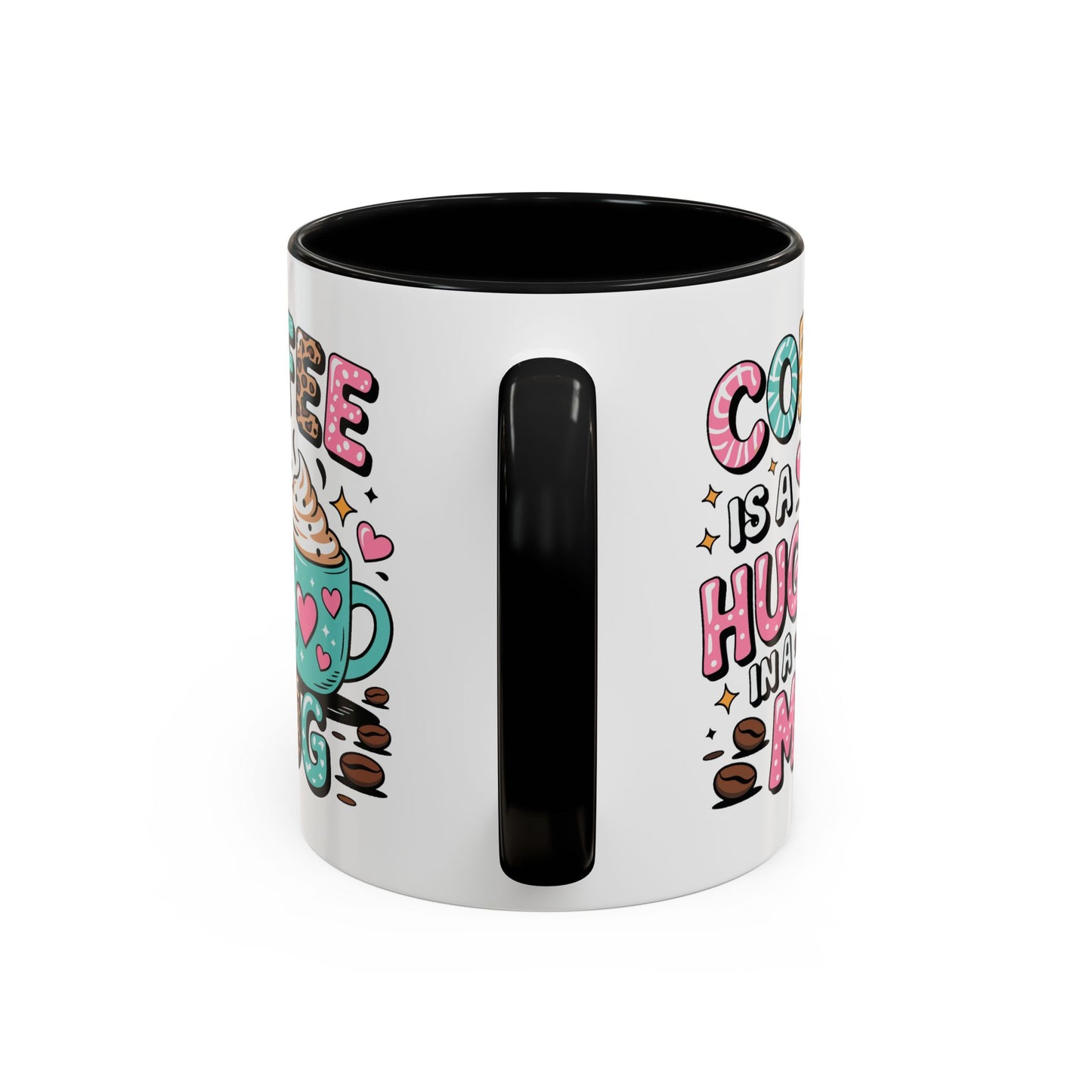 Humor Mug - Coffee is a Hug in a Mug