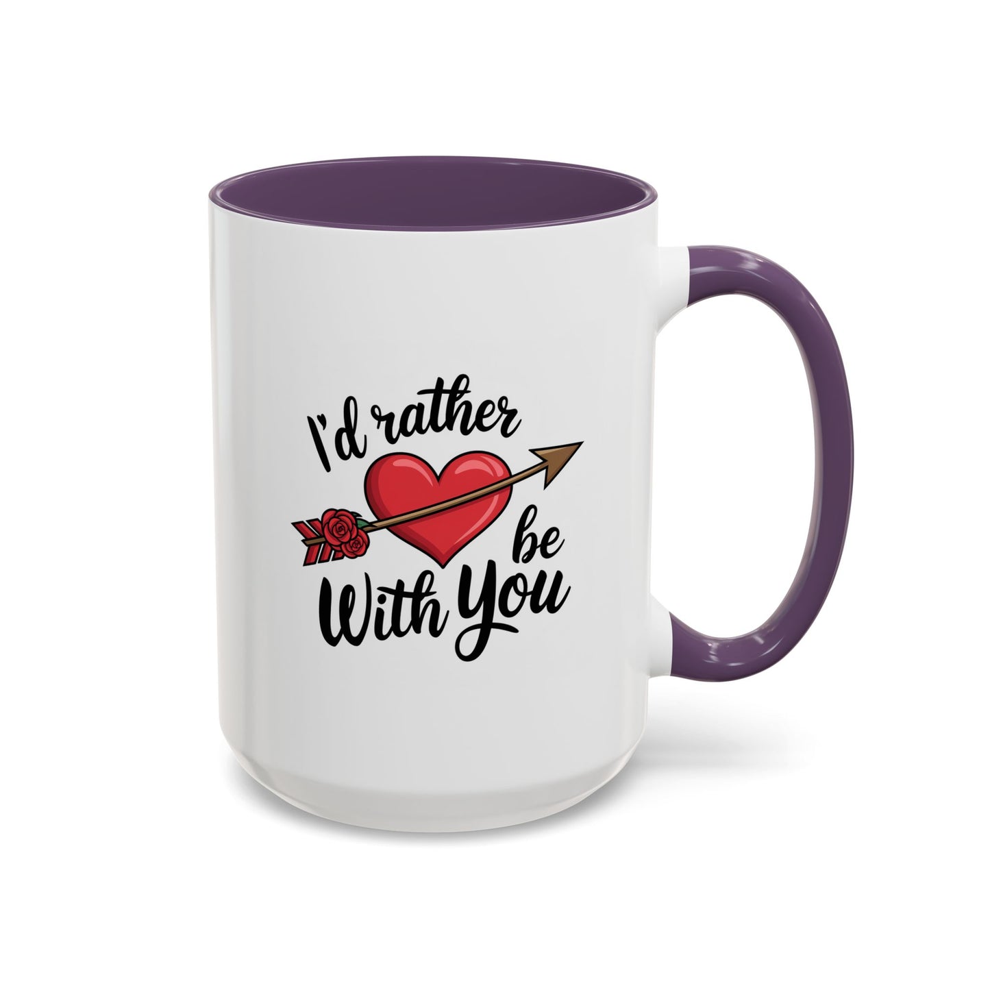 Valentine's Day Mug - I'd Rather Be With You