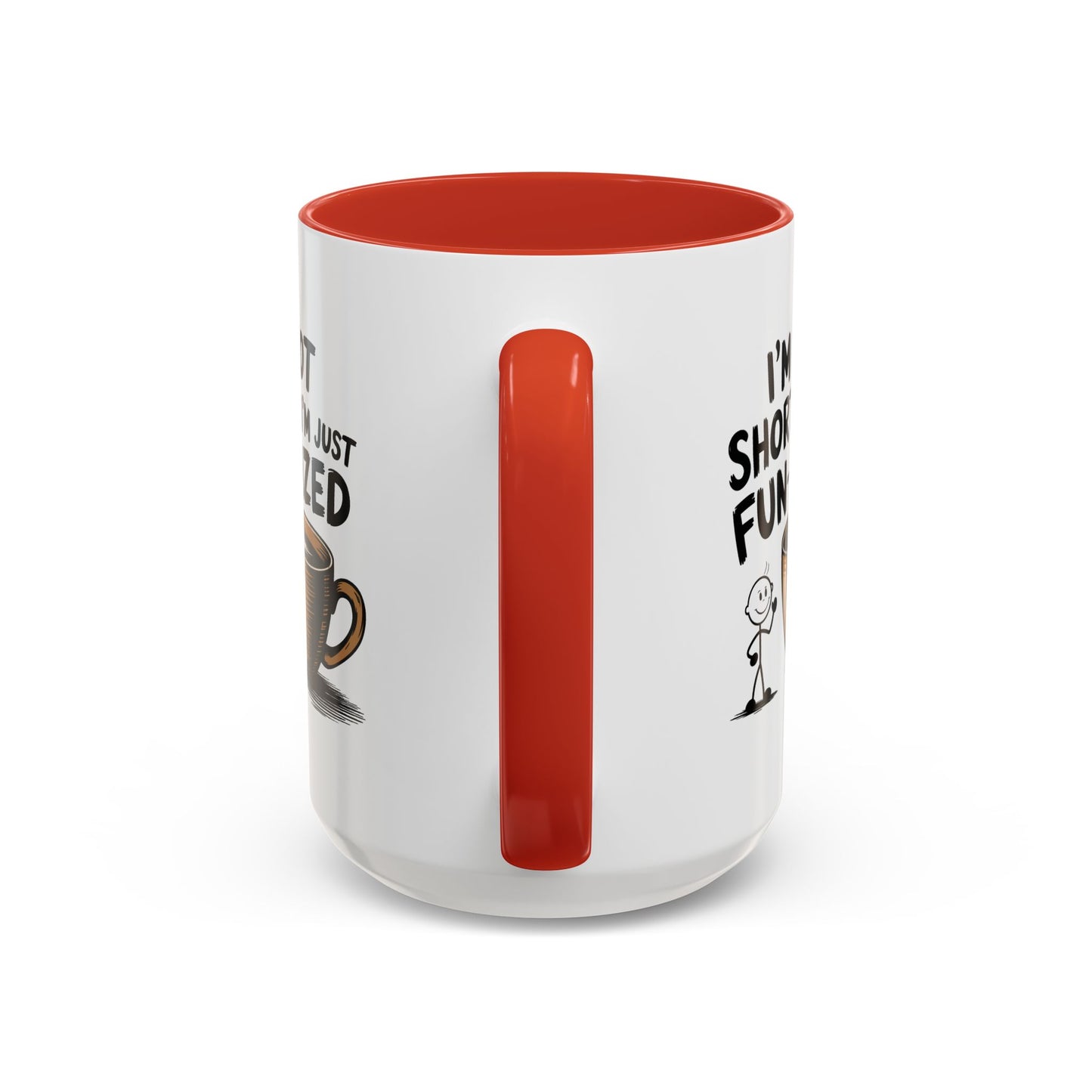 Humor Mug - I'm Not Short