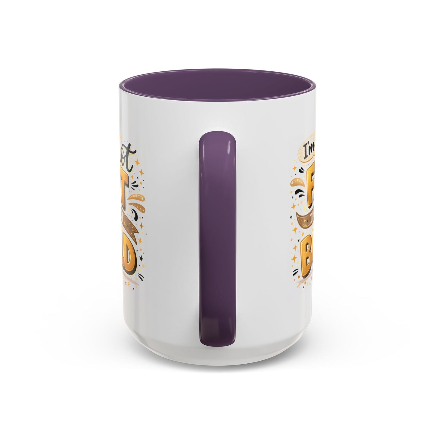 Humor Mug - I'm Not Fat