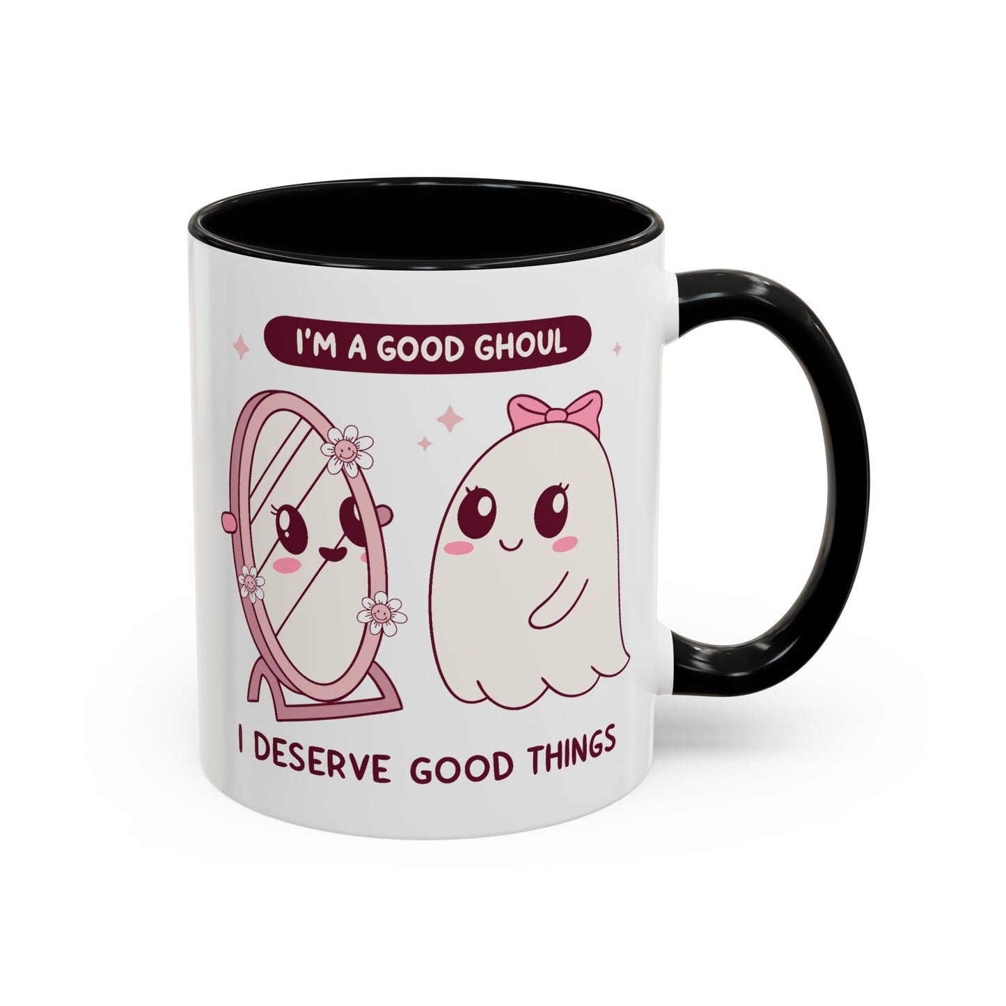 Humor Mug - I'm a good Ghoul I Deserve Good Things