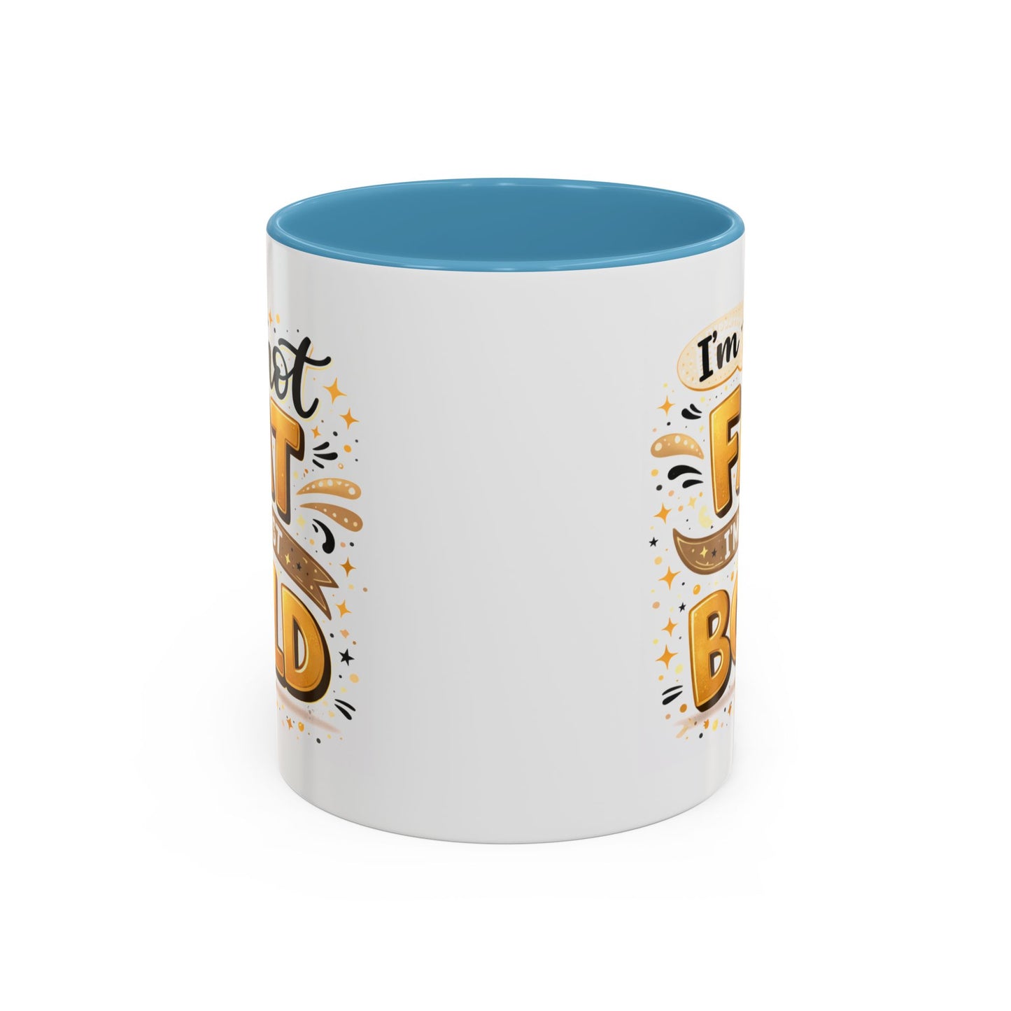 Humor Mug - I'm Not Fat