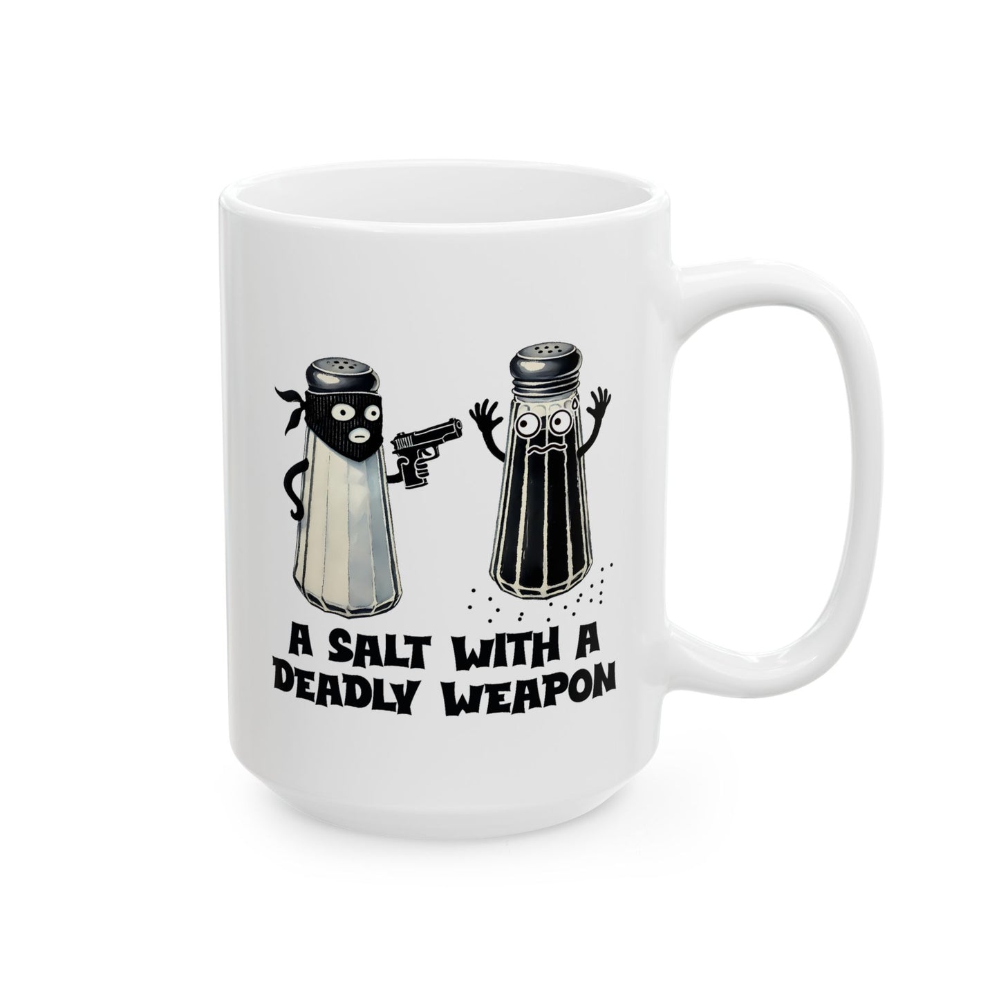 Humor Mug - A Salt With A Deadly Weapon