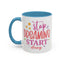 Motivation Mug - Stop Dreaming Start Doing
