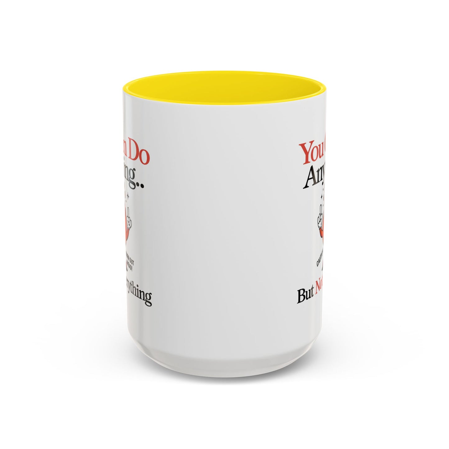 Humor Mug - You Can Do Anything