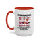Humor Mug - Shenanigans Because Life is More Fun