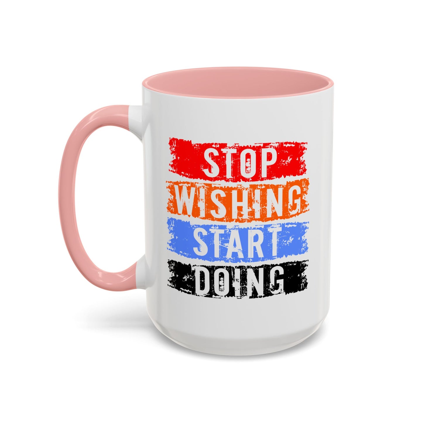 Motivation Mug - Stop Wishing Start Doing