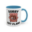 Animal Mug - Sorry Got Plans