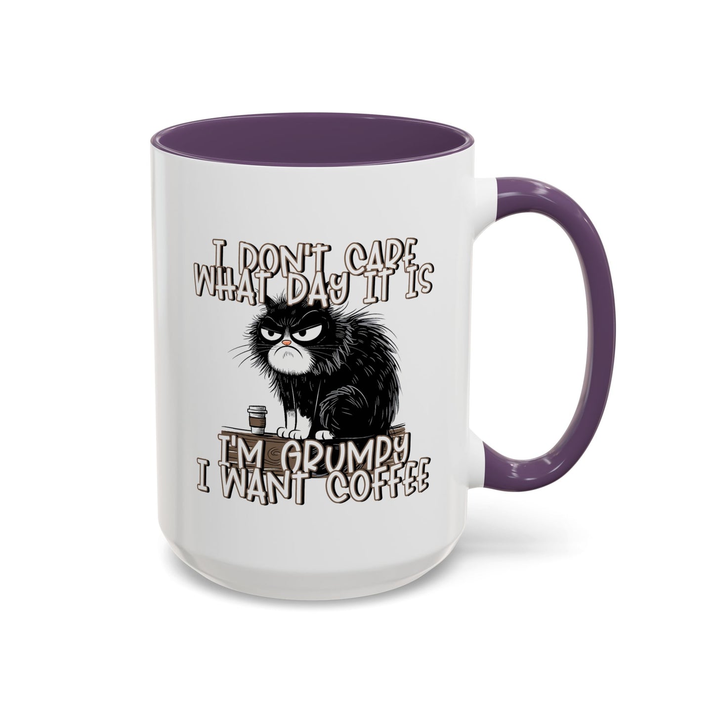Humor Mug - I Don't Care What Day it is