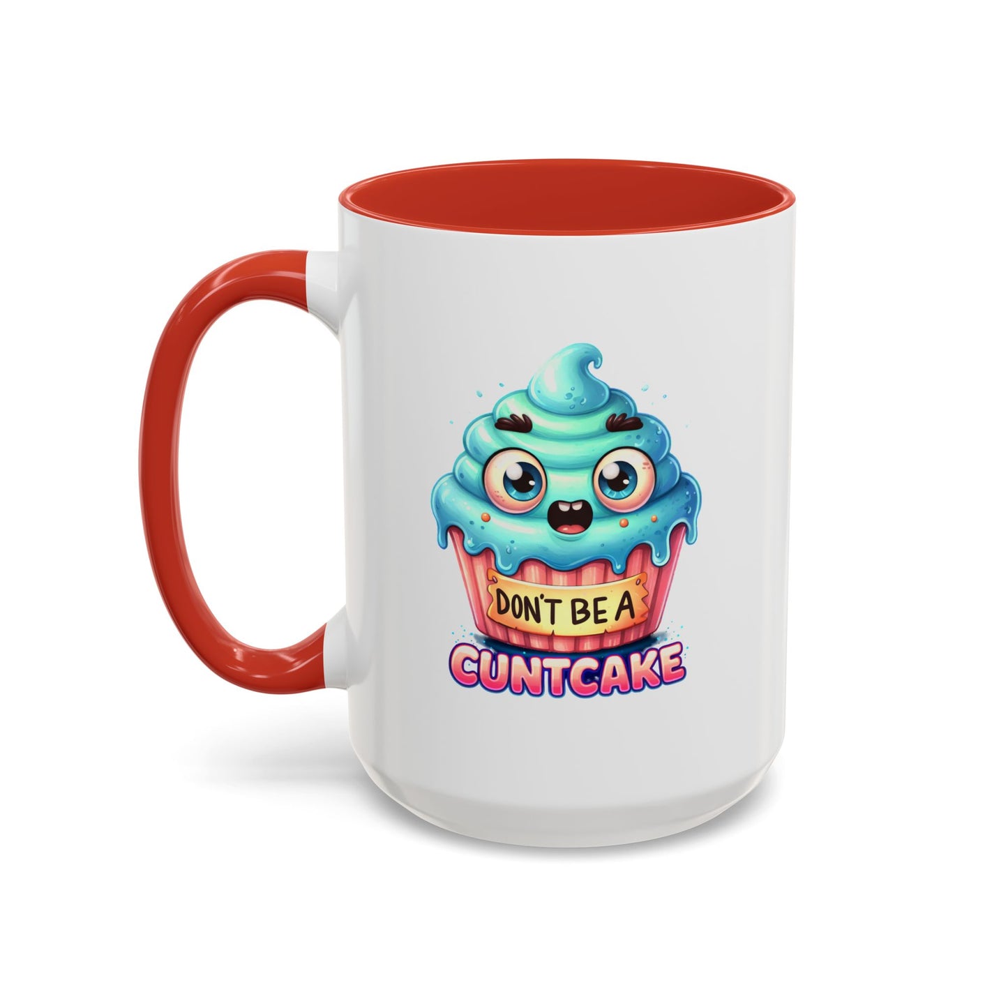 Humor Mug - Don't Be a Cuntcake