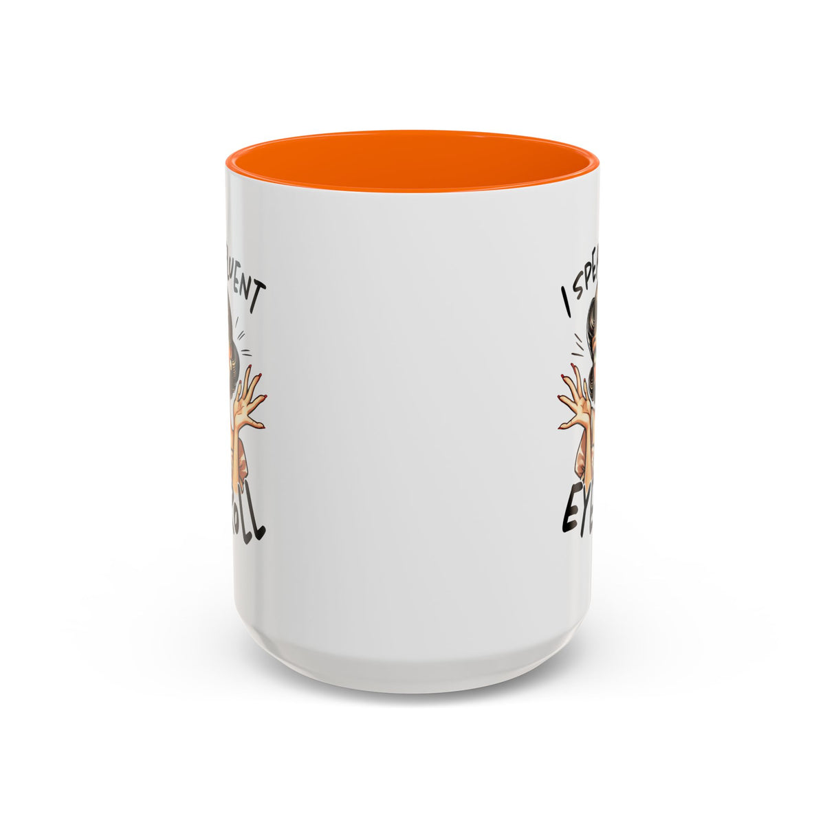 Humor Mug - I Speak Fluent Eye Roll