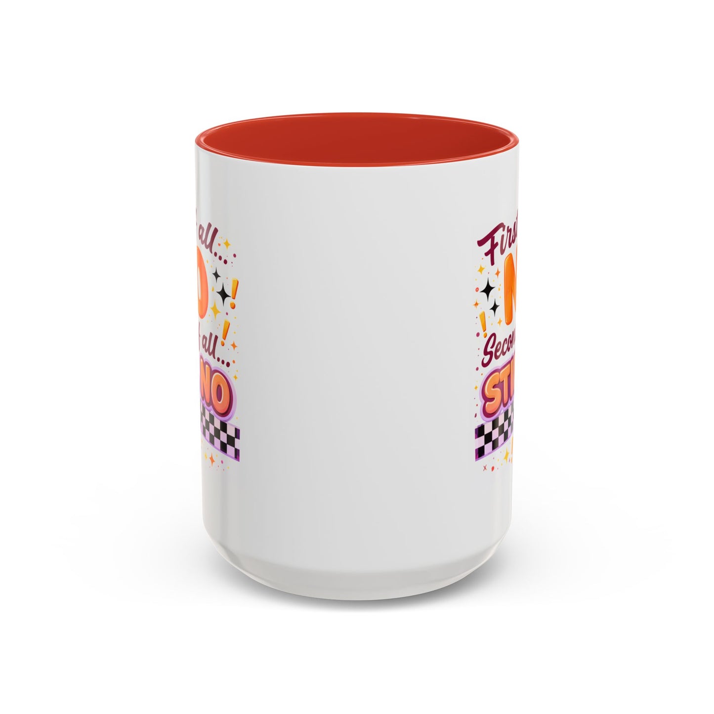 Humor Mug - First of All No