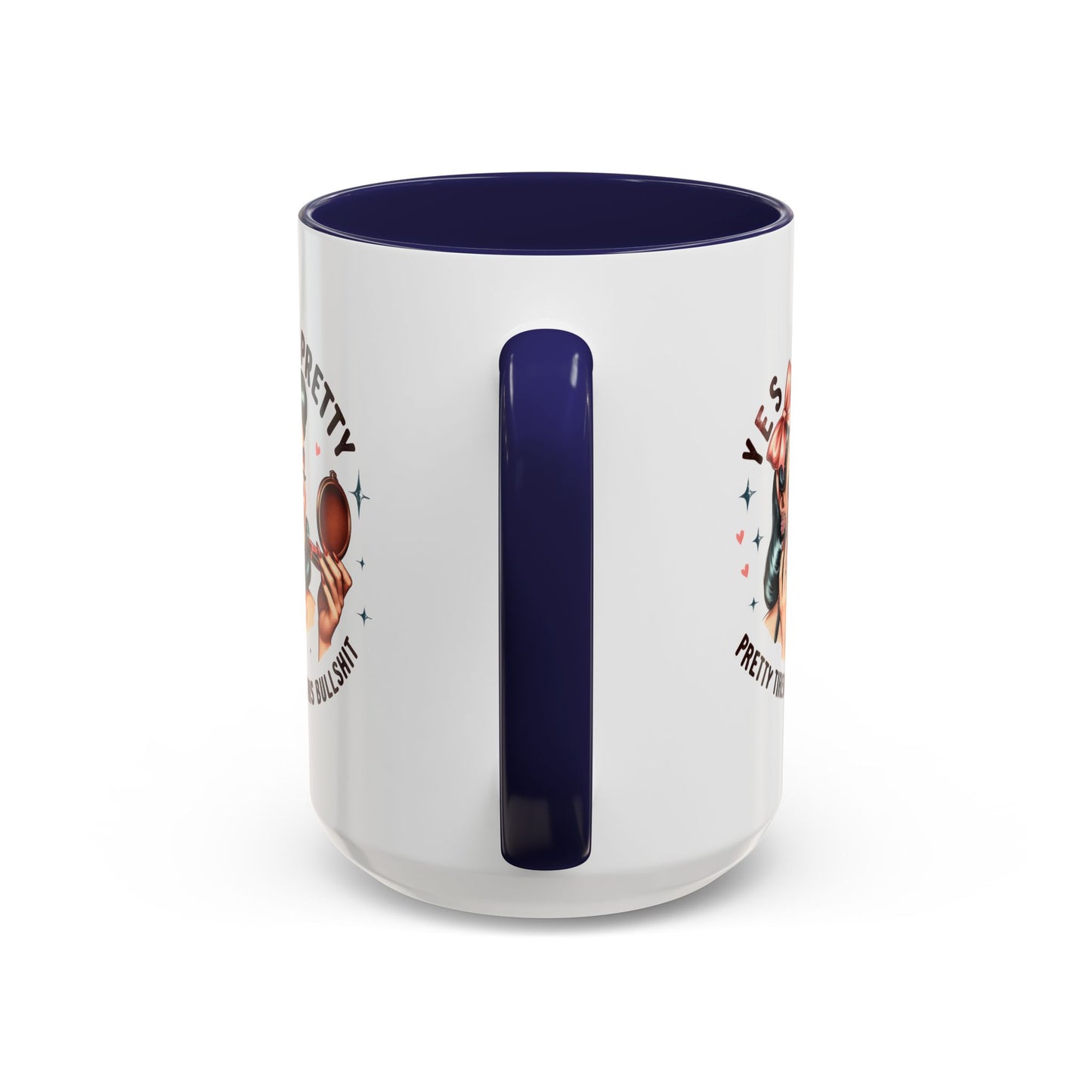 Humor Mug - Yes I'm Pretty