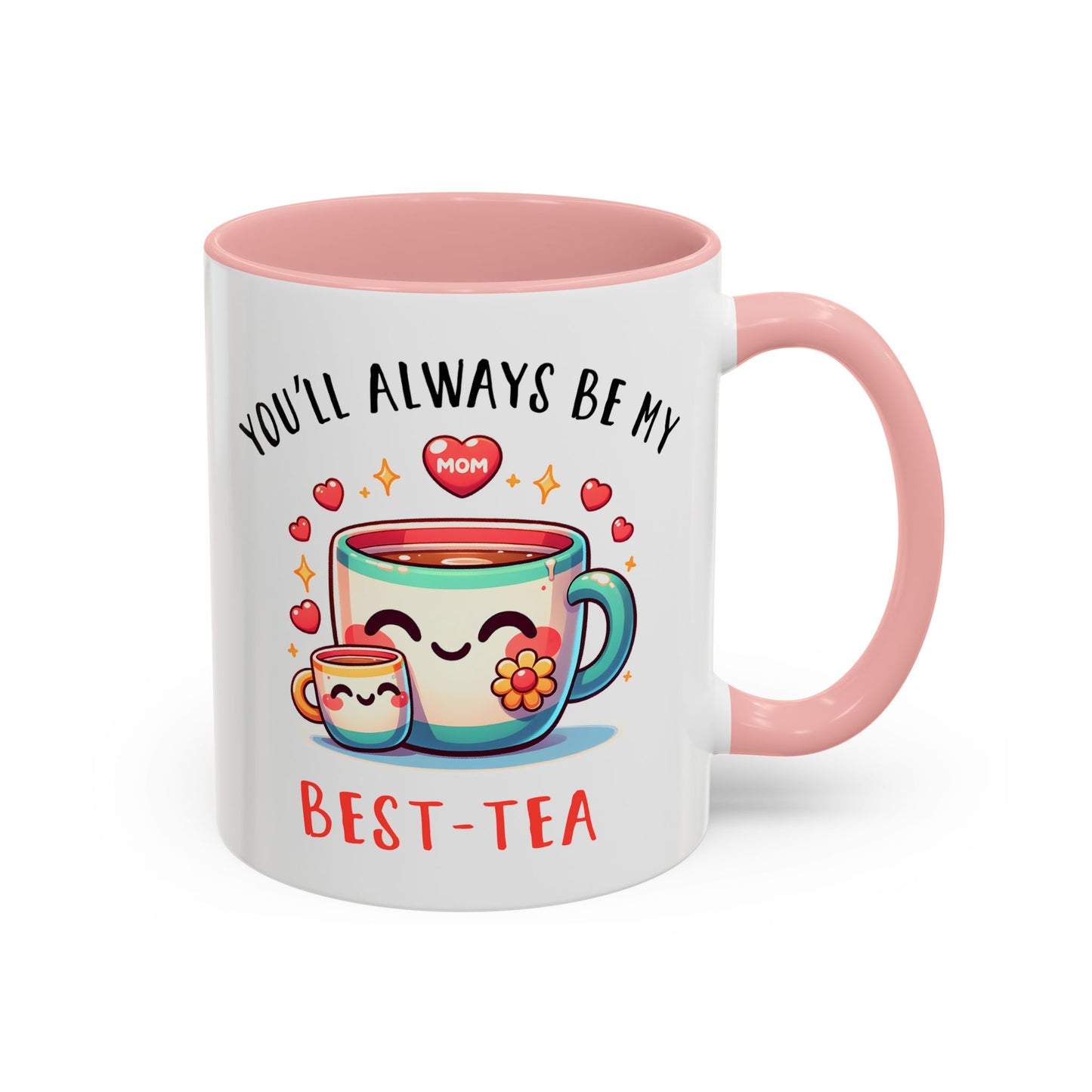 Mother's Day Mug - You'll Always Be My Best-Tea