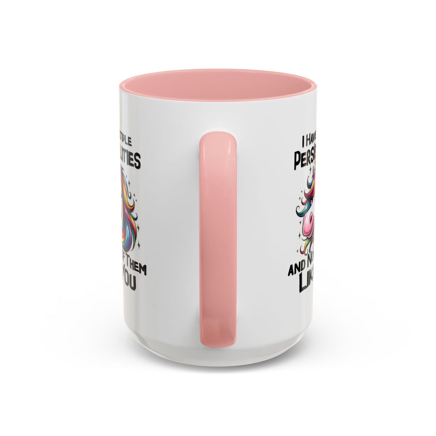 Humor Mug - I Have Multiple Personalities