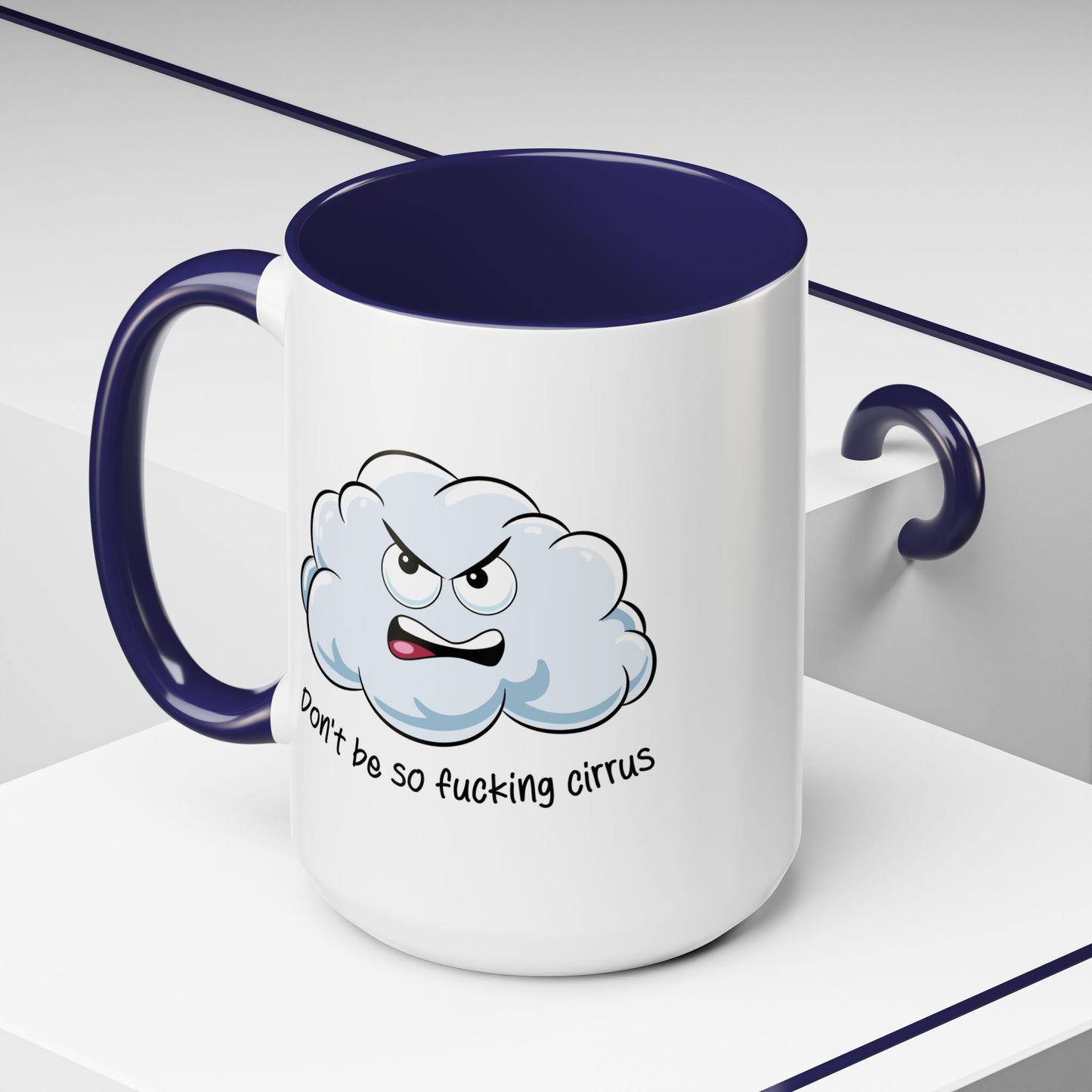 Adult Mug - Don't Be So Fucking Cirrus
