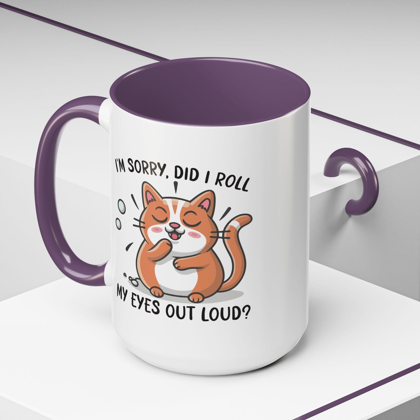 Animal Mug - I'm Sorry Did I Roll My Eyes Out loud?