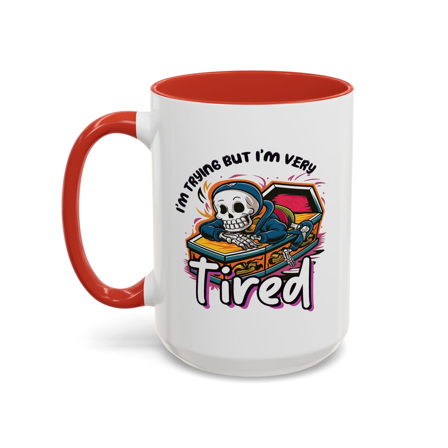 Humor Mug - I'm Trying But I'm Very Tired