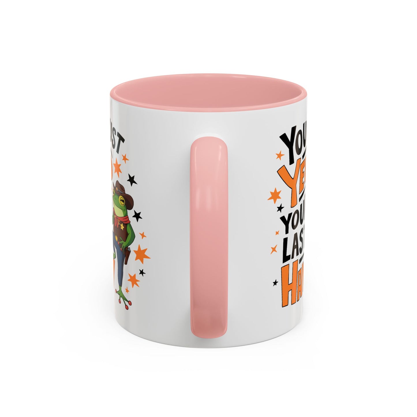 Humor Mug - You Just Yeed Your Last Haw