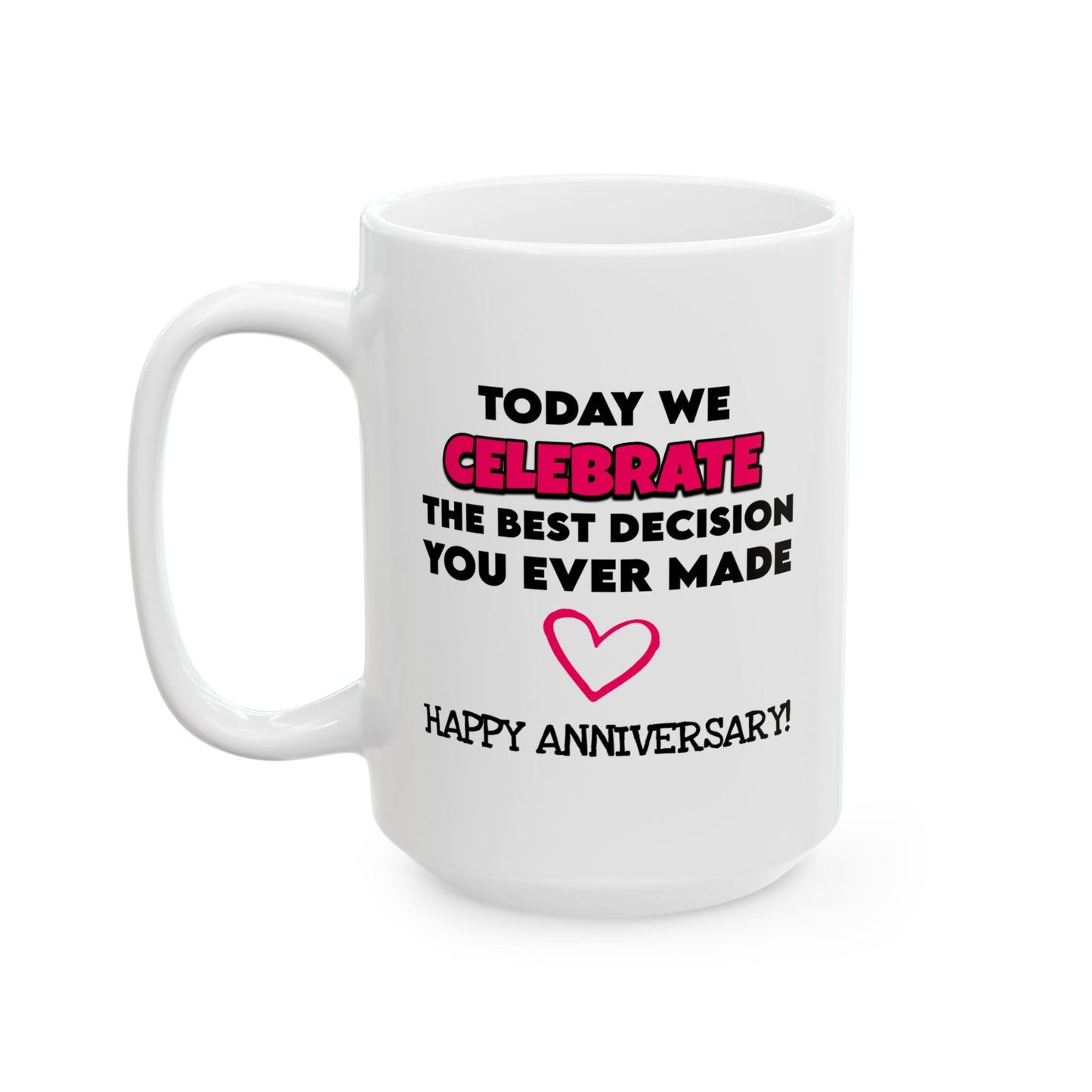 Anniversary Mug - Today We Celebrate The Best