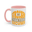 Motivation Mug - Be Stronger Than Your Excuses