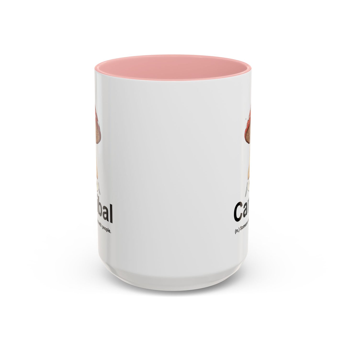 Humor Mug - Cannibal Someone Who Is