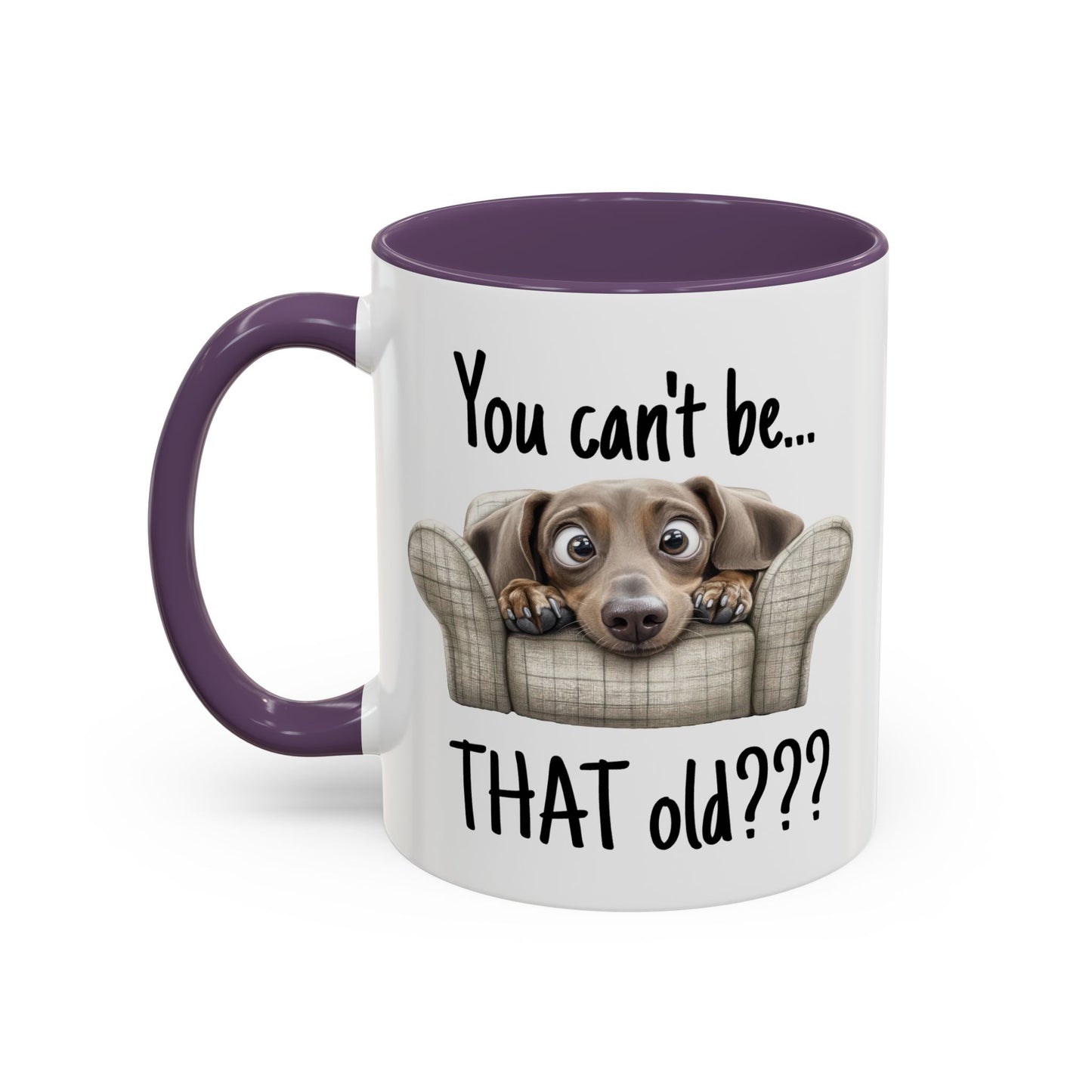Birthday Mug - You Can't Be That Old