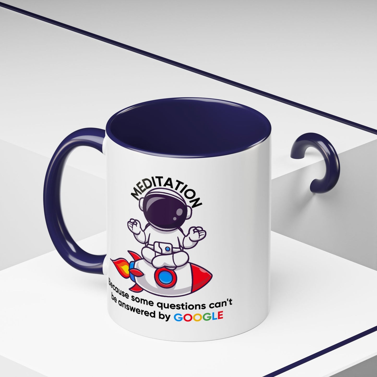 Humor Mug - Meditation Because Some Questions Can't Be Answered By Google