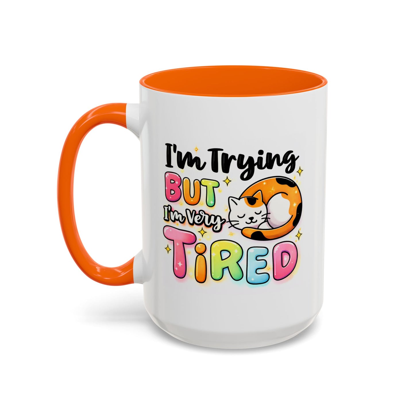 Humor Mug - I'm Trying But I'm Very Tired