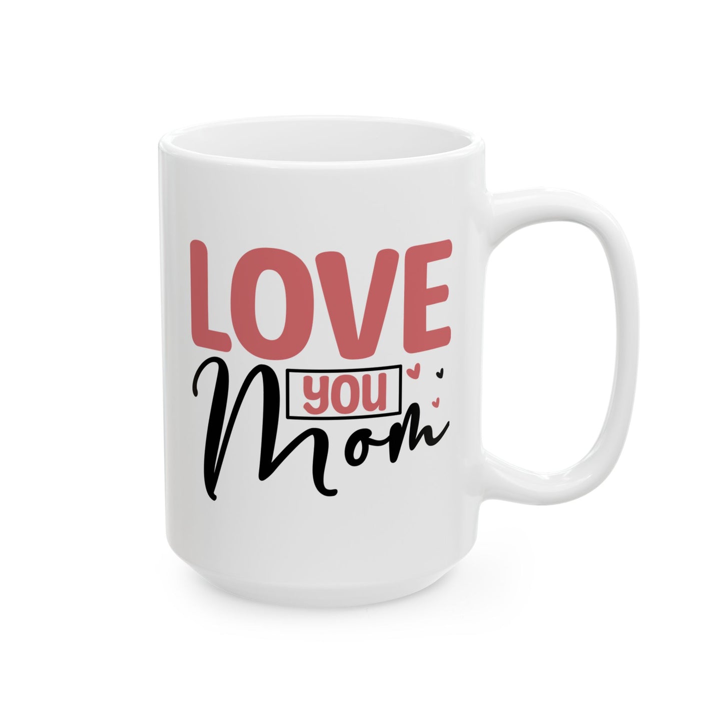 Mother's Day Mug - Love You Mom