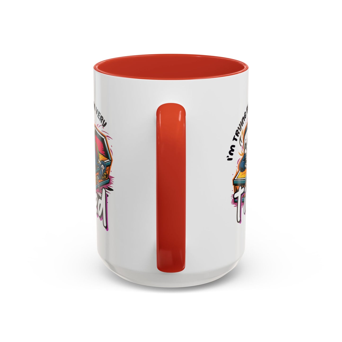 Humor Mug - I'm Trying But I'm Very Tired