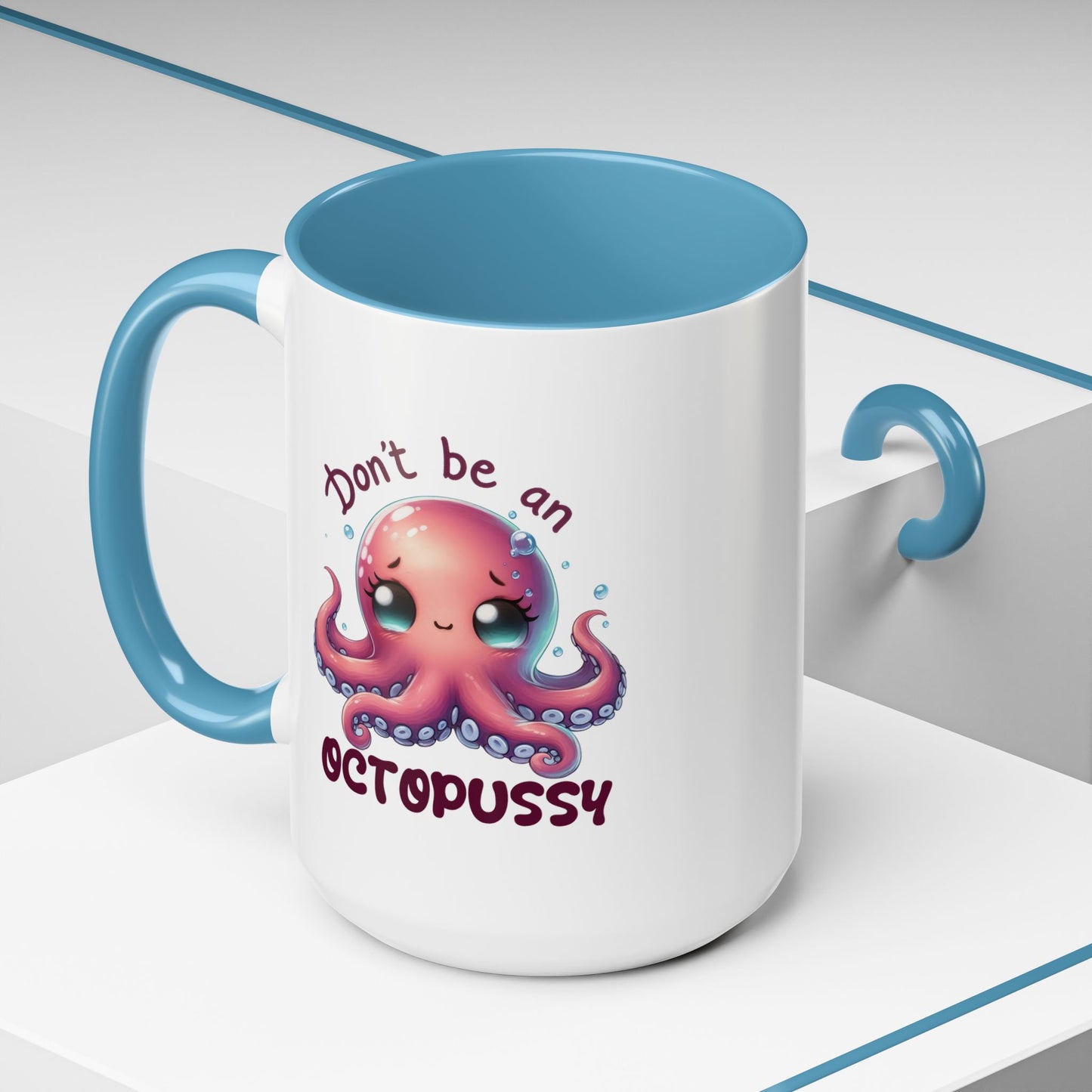 Humor Mug - Don't Be An Octopussy