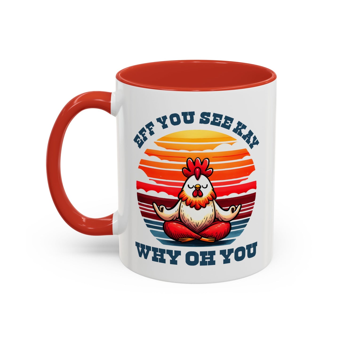 Adult Mug - Eff You See Kay Why Oh You Chicken