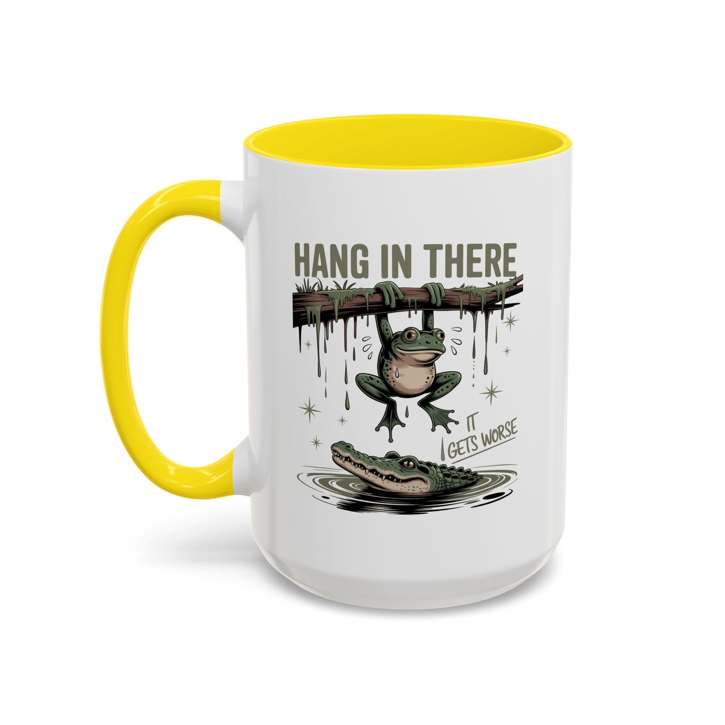 Humor Mug - Hang In There It Gets Worse