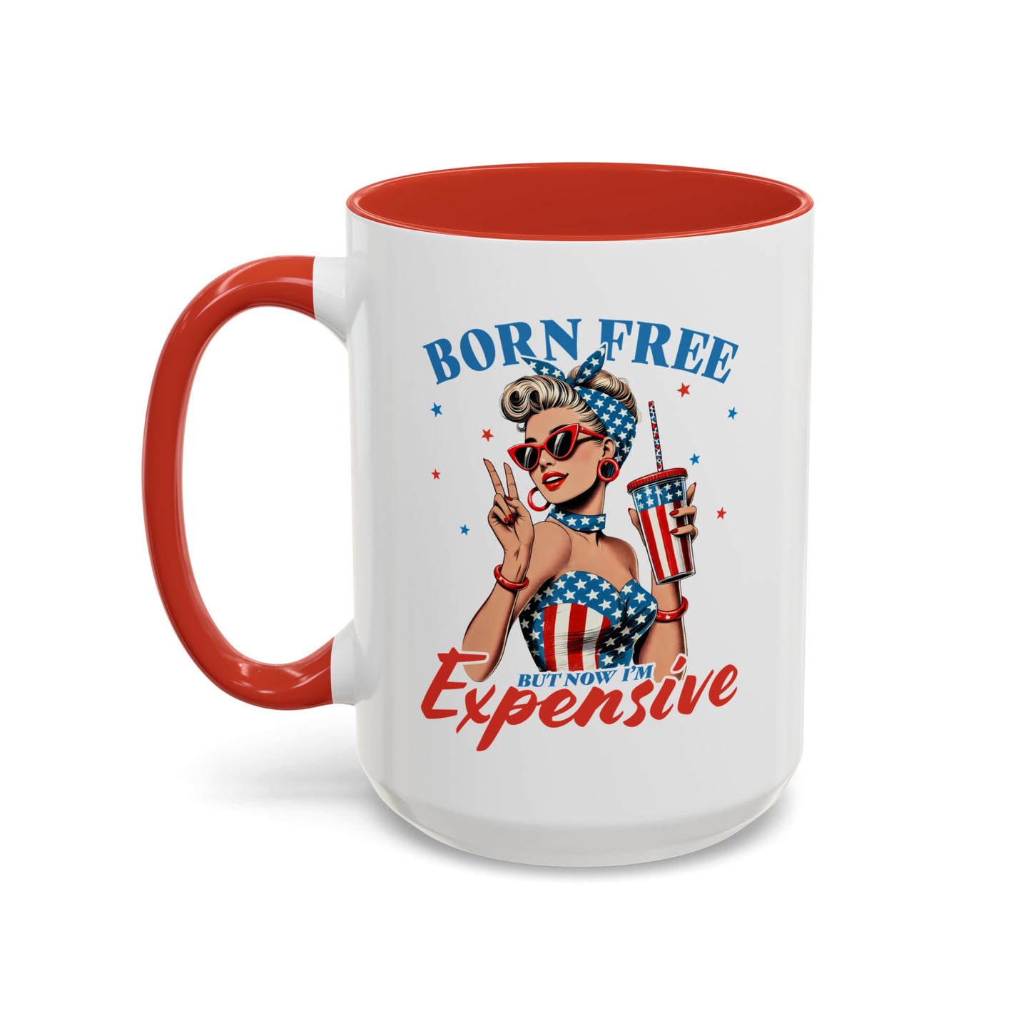 4th of July Mug - Born Free But Now I'm Expensive
