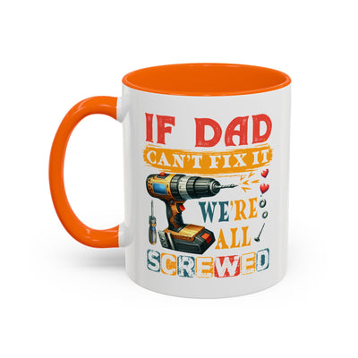Father's Day Mug - If Dad Can't fix It