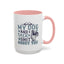 Humor Mug - My Dog and I