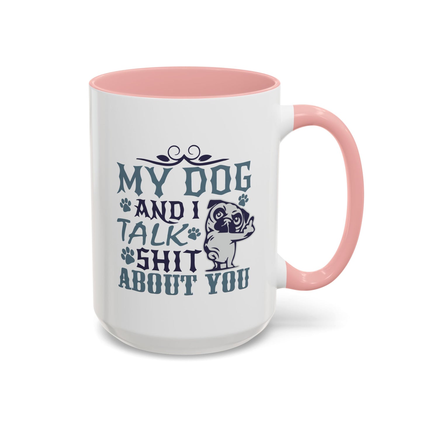 Humor Mug - My Dog and I