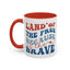 4th of July Mug - Land of The Free Because of The Brave