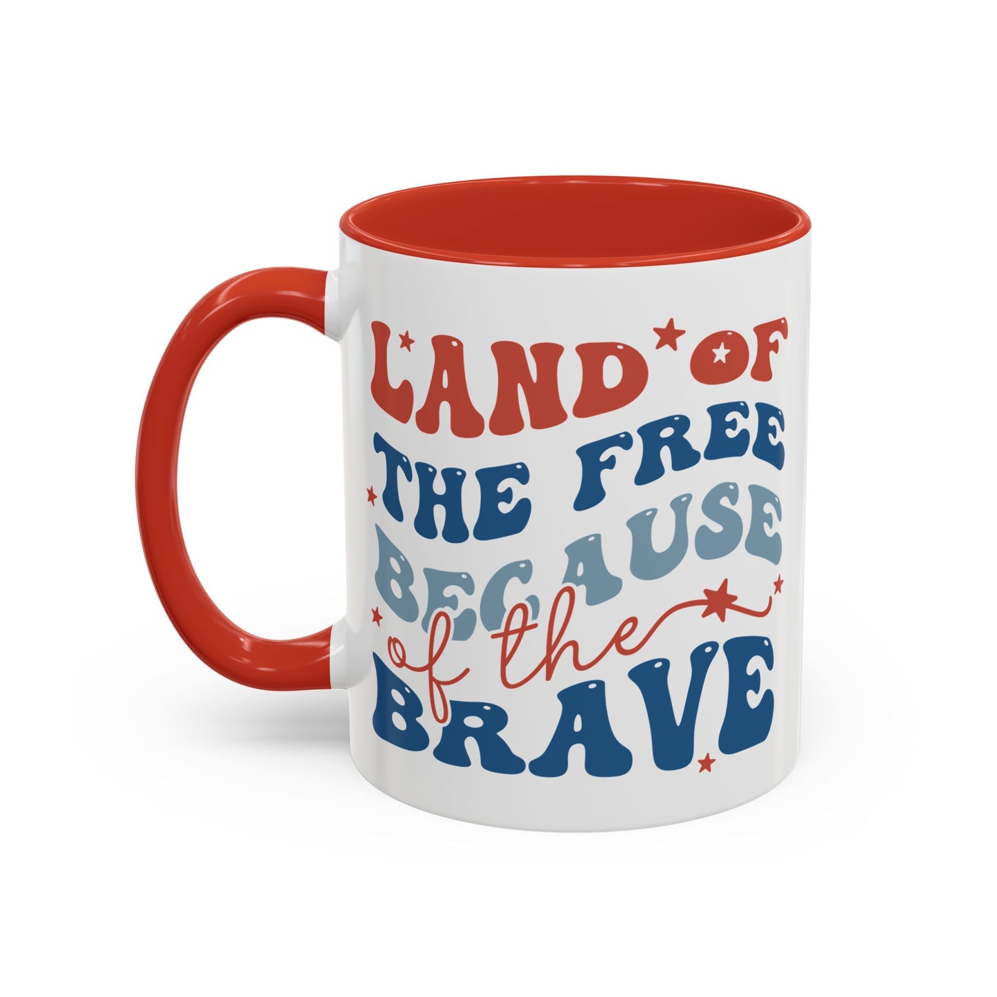 4th of July Mug - Land of The Free Because of The Brave
