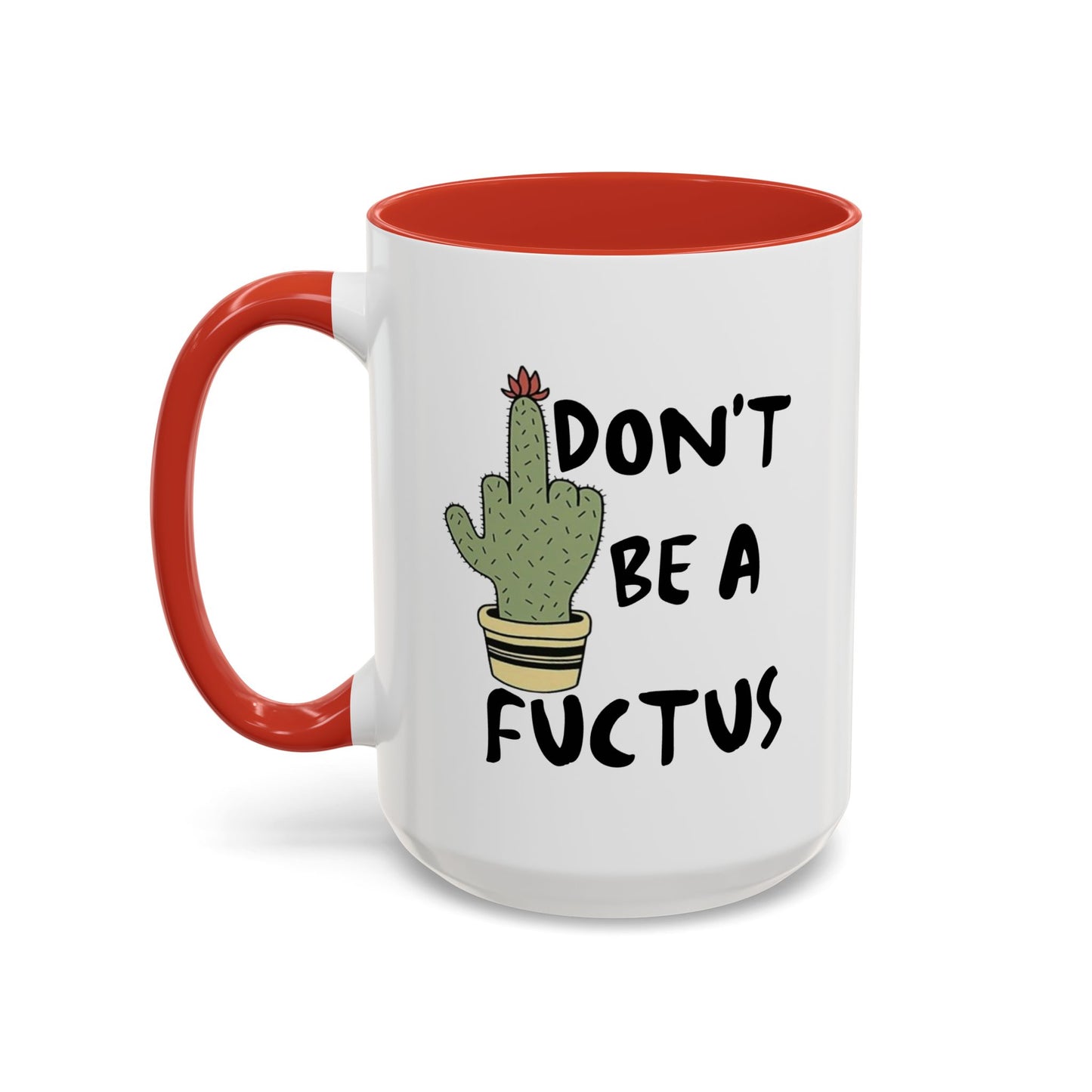 Adult Mug - Don't Be A Fuctus