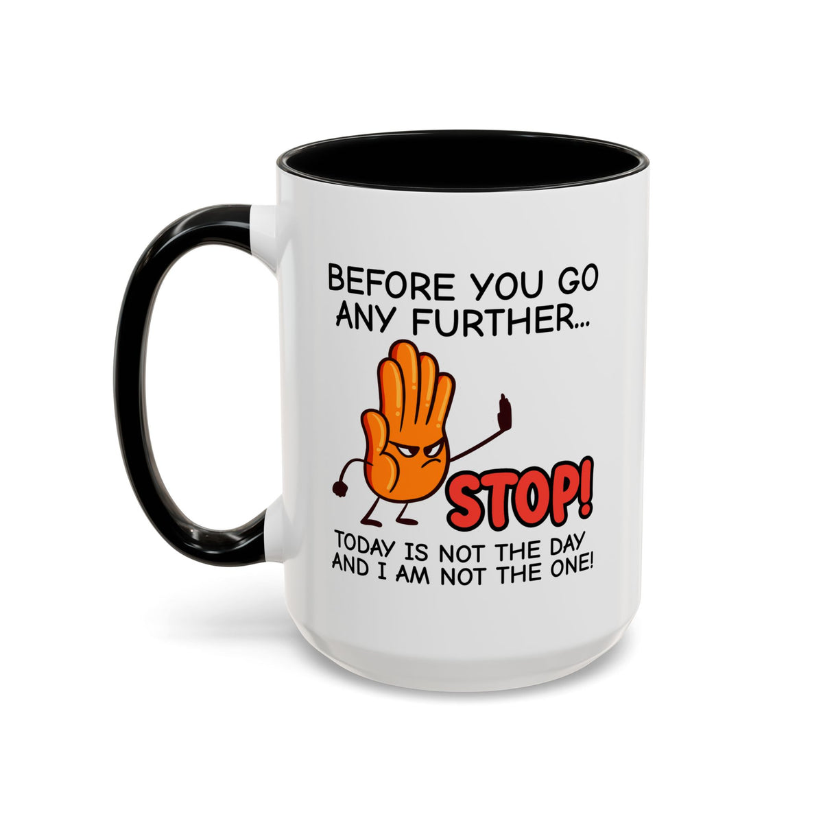 Humor Mug - Before You Go Any Further Stop!