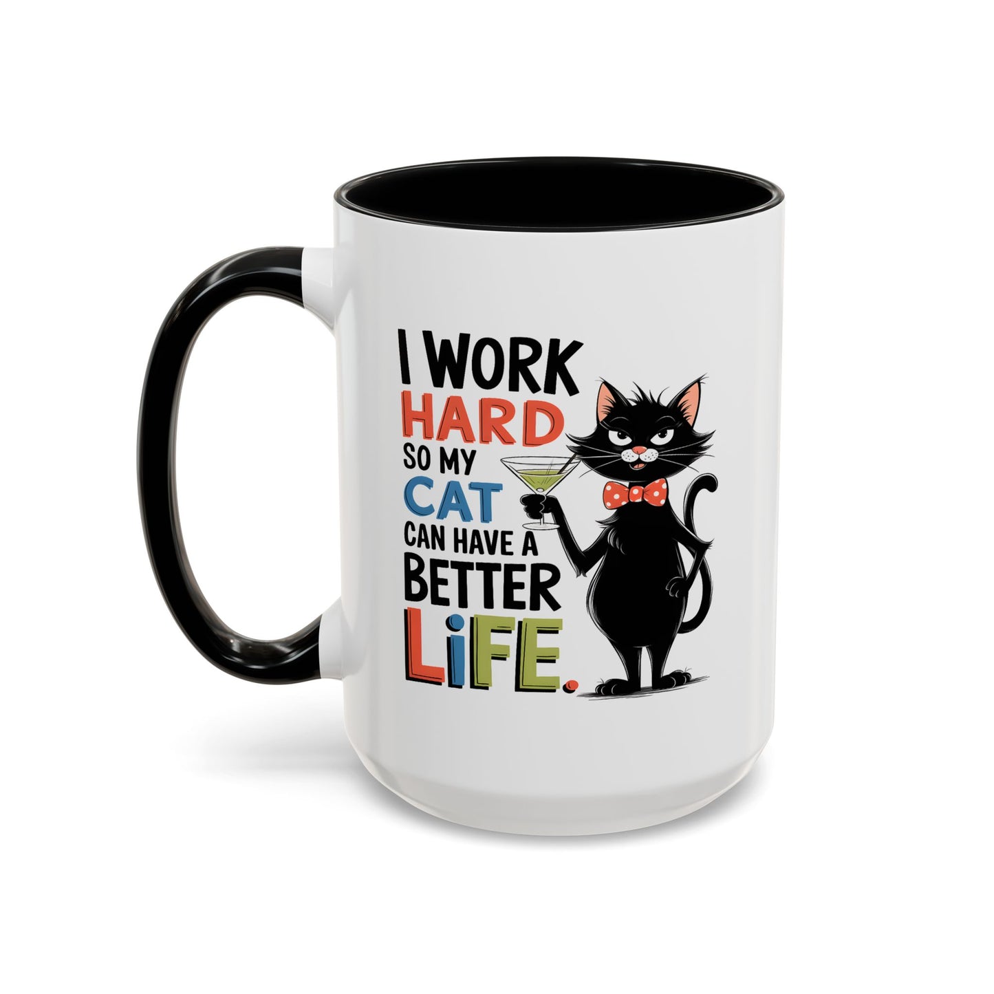 Humor Mug - I Work Hard So My Cat